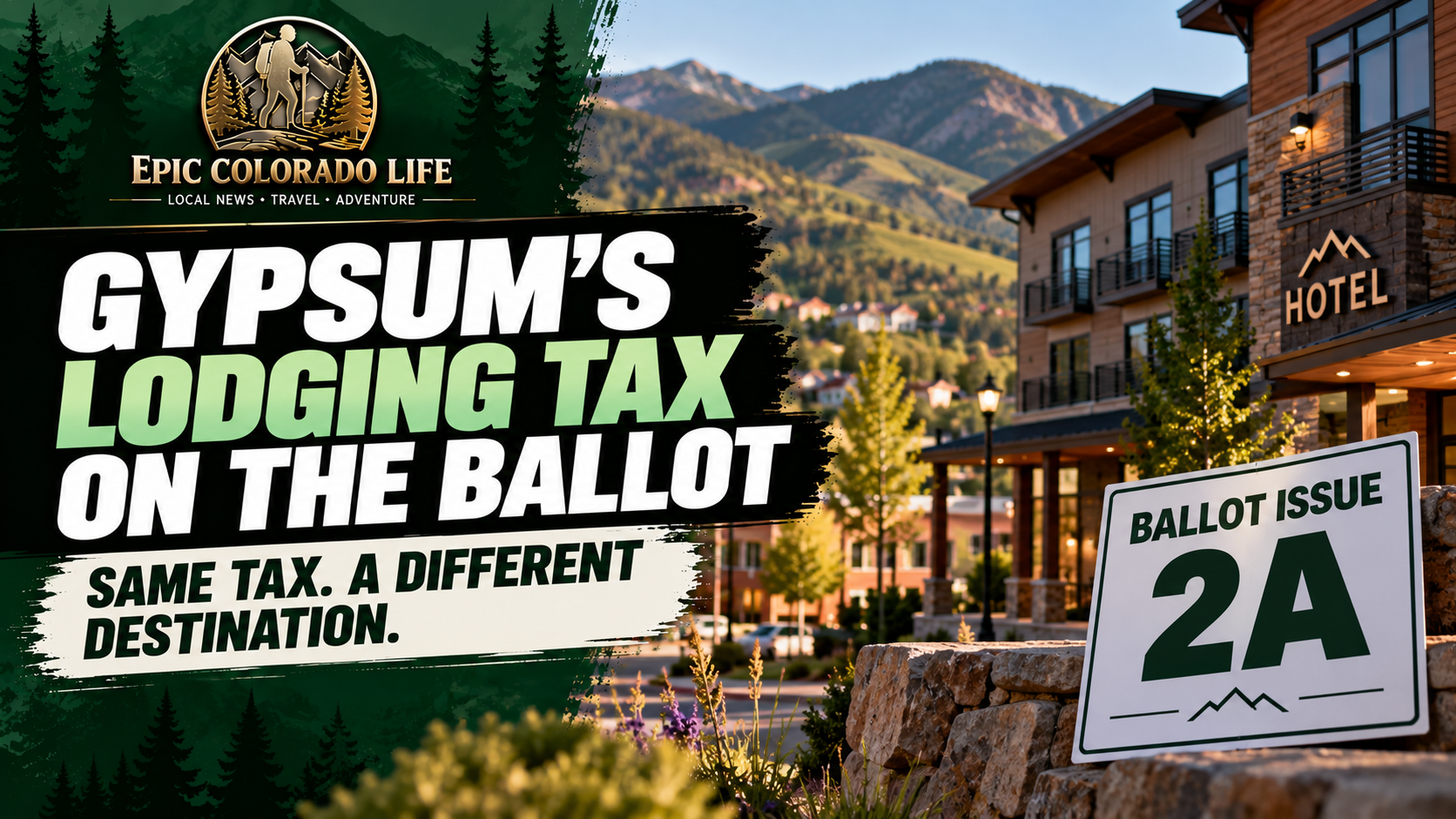 AI illustration of a hotel and Ballot Issue 2A sign with the headline “Gypsum’s lodging tax on the ballot. Same tax. A different destination.”